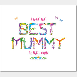 I have the best Mummy in the world - tropical wordart Posters and Art